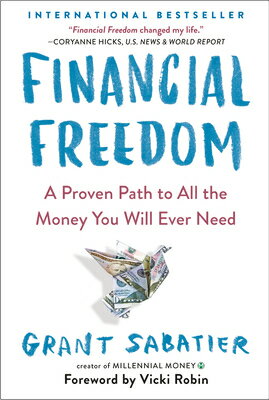 Financial Freedom: A Proven Path to All the Money You Will Ever Need