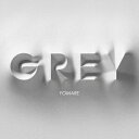 Grey (初回仕様限定盤) FOMARE