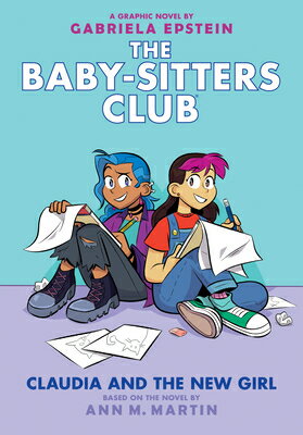 Claudia and the New Girl: A Graphic Novel (the Baby-Sitters Club #9): Volume 9 BSC # CLAUDIA & THE NEW GIRL （Baby-Sitters Club Graphix） [ Gabriela Epstein ]