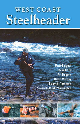 West Coast Steelheader: The Best Advice for Catching Steelhead with Natural Baits, Plugs, Spoons and WEST COAST STEELHEADER [ Ocean West ]