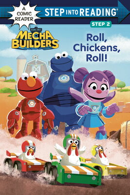 Roll, Chickens, Roll! (Sesame Street Mecha Builders) ROLL CHICKENS ROLL (SESAME STR （Step Into Reading） 