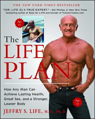 The Life Plan: How Any Man Can Achieve Lasting Health, Great Sex, and a Stronger, Leaner Body LIFE PLAN 