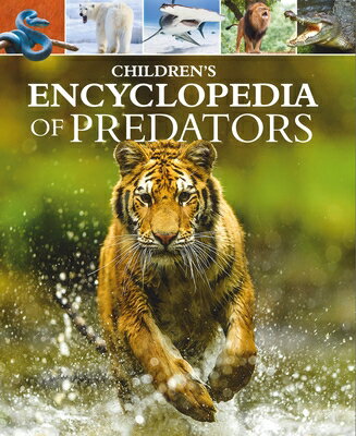Children 039 s Encyclopedia of Predators CHILDRENS ENCY OF PREDATORS （Arcturus Children 039 s Reference Library） Alex Woolf