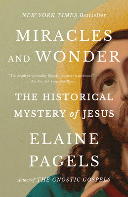 Miracles and Wonder: The Historical Mystery of Jesus MIRACLES & WONDER [ Elaine Pagels ]
