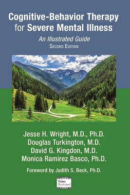 Cognitive-Behavior Therapy for Severe Mental Illness: An Illustrated Guide COGNITIVE-BEHAVIOR THERAPY FOR 