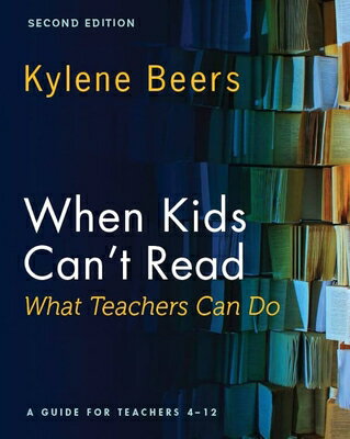 楽天楽天ブックスWhen Kids Can't Read--What Teachers Can Do, Second Edition: A Guide for Teachers 4-12 WHEN KIDS CANT READ--WHAT TEAC [ Kylene Beers ]