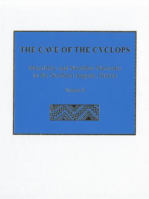 The Cave of the Cyclops: Mesolithic and Neolithic Networks in the Northern Aegean, Greece. Volume II