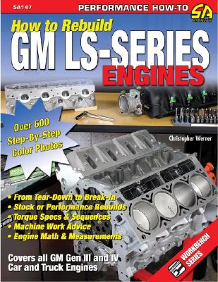 How to Rebuild GM LS-Series Engines HT REBUILD GM LS SERIES ENGINE （S-A Design Workbench Series） [ Chris Werner ]