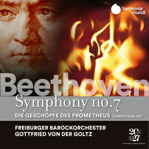 ベートーヴェン:交響曲第7番、バレエ音楽『プロメテウスの創造物』 (全曲)