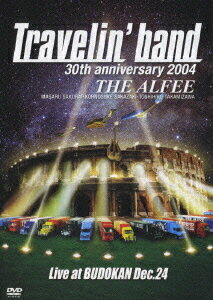 30th anniversary 2004 Travelin' band Live at BUDOKAN Dec.24 [ THE ALFEE ]