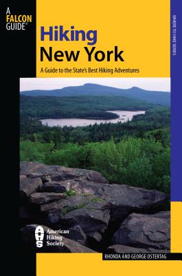 Hiking New York: A Guide to the State's Best Hiking Adventures, Third Edition HIKING NEW YORK 3/E （Falcon Guides Hiking） [ Rhonda And George Ostertag ]