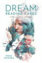 Dream Reading Cards: Awaken Your Intuitive Subconscious DREAM READING CARDS Rose Inserra