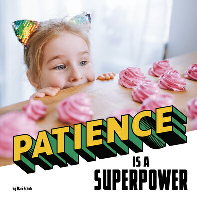 Patience Is a Superpower PATIENCE IS A SUPERPOWER （Real-Life Superpowers） 