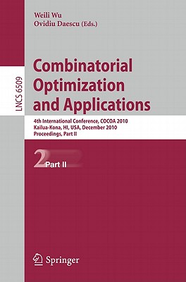 This book constitutes the refereed proceedings of the 4th International Conference on Combinatorial Optimization and Applications, COCOA 2010, held in Kailua-Kona, HI, USA, in December 2010.The 49 revised full papers were carefully reviewed and selected from 108 submissions.