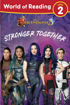 World of Reading Descendants 3: Stronger Together Level 2 WORLD OF READING DESCENDANTS 3 （World of Reading） [ Disney Books ]