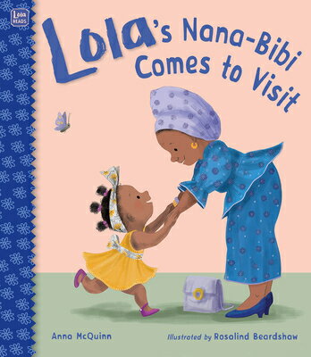 Lola's Nana-Bibi Comes to Visit LOLAS （Lola Reads） [ Anna McQuinn ]