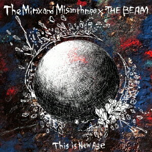 This is New Age [ The Minx and Misanthrope/THE BEAM ]