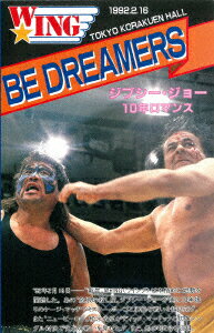 The LEGEND of DEATH MATCH/W★ING最凶伝説vol.1 BE DREAMERS ジプシー・ジョー10年ロマンス 1992.2.16 東京・後楽園ホール [ (格闘技) ]