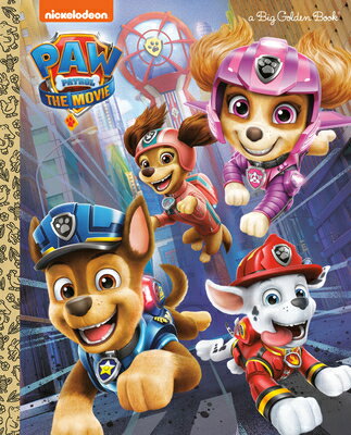 Paw Patrol: The Movie: Big Golden Book (Paw Patrol) PAW PATROL THE MOVIE BIG GOLDE （Big Golden Book） 