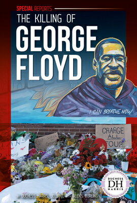 Killing of George Floyd KILLING OF GEORGE FLOYD （Special Reports Set 6） 