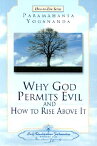 Why God Permits Evil and How to Rise Above It WHY GOD PERMITS EVIL & HT RISE （How-To-Live） [ Paramahansa Yogananda ]