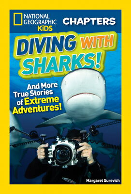 Diving with Sharks : And More True Stories of Extreme Adventures DIVING W/SHARKS （NGK Chapters） Margaret Gurevich