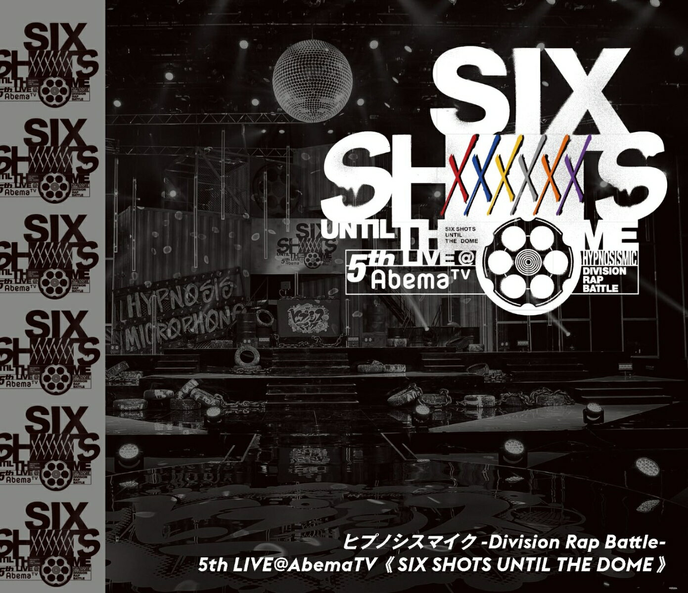ヒプノシスマイク -Division Rap Battle- 5th LIVE＠AbemaTV《SIX SHOTS UNTIL THE DOME》【Blu-ray】