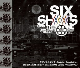 ヒプノシスマイク -Division Rap Battle- 5th LIVE＠AbemaTV《SIX SHOTS UNTIL THE DOME》【Blu-ray】 [ (V.A.) ]