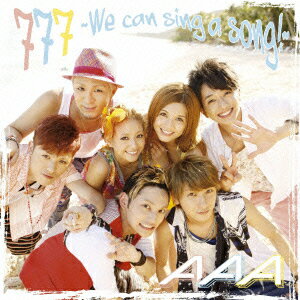 777 ～We can sing a song!～(初回限定CD+DVD) [ AAA ]