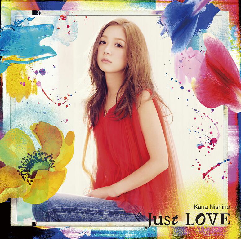 Just LOVE (初回限定盤 CD＋DVD) [ 西野カナ ]