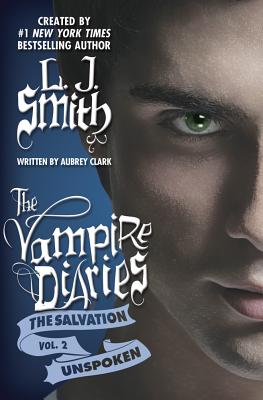 The Salvation: Unspoken VAMPIRE DIARIES V2 SALVATION （Vampire Diaries） [ L. J. Smith ]