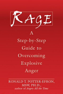 楽天楽天ブックスRage: A Step-By-Step Guide to Overcoming Explosive Anger RAGE [ Ronald Potter-Efron ]