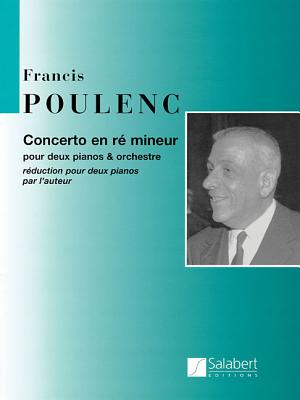 Concerto En Re Mineur: Pour Deux Pianos Et Orchestre CONCERTO EN RE MINEUR 
