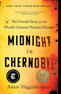Midnight in Chernobyl: The Untold Story of the World's Greatest Nuclear Disaster MIDNIGHT IN CHERNOBYL 