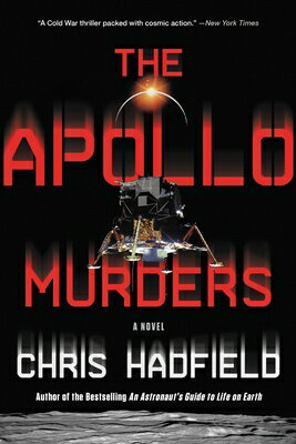 The Apollo Murders APOLLO MURDERS （The Apollo Murders） Chris Hadfield