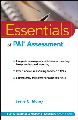 Essentials of PAI Assessment ESSENTIALS OF PAI ASSESSMENT （Essentials of Psychological Assessment） [ Leslie C. Morey ]