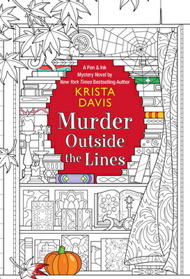 Murder Outside the Lines MURDER OUTSIDE THE LINES （Pen & Ink） [ Krista Davis ]
