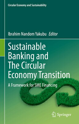 Sustainable Banking and the Circular Economy Transition: A Framework for SME Financing SUSTAINABLE BANKING & THE CIRC （Circular Economy and Sustainability） 