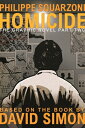Homicide: The Graphic Novel, Part Two HOMICIDE THE GRAPHIC NOVEL PAR iHomicide: The Graphic Novelj [ David Simon ]