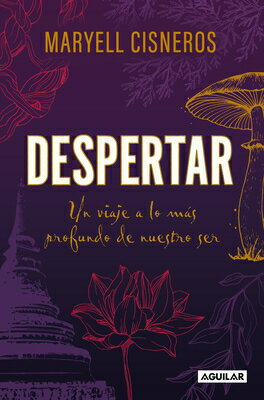 Despertar: Un Viaje a Lo Ms Profundo de Nuestro Ser / Wake Up SPA-DESPERTAR UN VIAJE A LO MA [ Maryell Cisneros ]