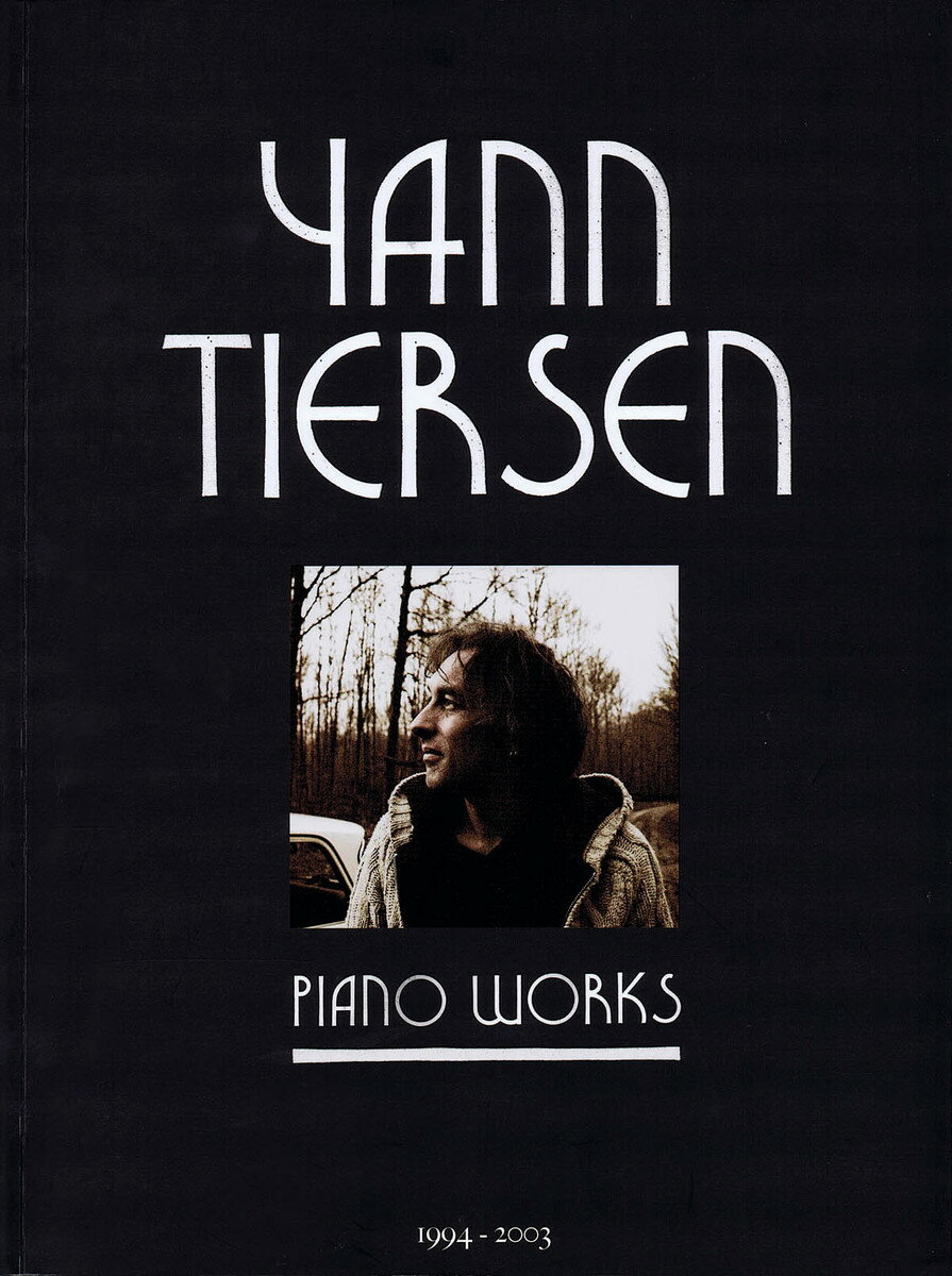 【輸入楽譜】ティールセン, Yann: ヤン・ティルセン - ピアノ作品集 (1994年ー2003年)