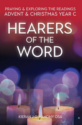 Hearers of the Word: Praying and Exploring the Readings for Advent and Christmas, Year C HEARERS OF THE WORD 