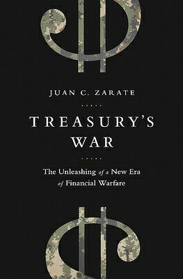Treasury's War: The Unleashing of a New Era of Financial Warfare TREASURYS WAR 