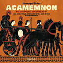 【輸入盤】歌劇『アガメムノーン』全曲、交響曲第6番、第12番 マーティン・ブラビンズ&イングリッシュ・ナショナル・オペラ、ジョン・フィンドン [ ブライアン、ハ...