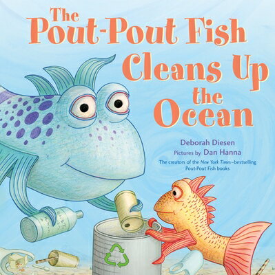The Pout-Pout Fish Cleans Up the Ocean POUT-POUT FISH CLEANS UP THE O （Pout-Pout Fish Adventure） [ Deborah Diesen ]