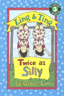 Ling & Ting: Twice as Silly LING & TING TWICE AS SILLY BOU [ Grace Lin ]