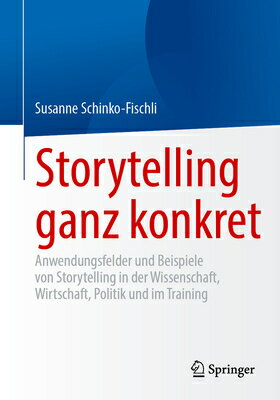 Storytelling Ganz Konkret: Anwendungsfelder Und Beispiele Von Storytelling in Der Wissenschaft, Wirt GER-STORYTELLING GANZ KONKRET 