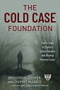 The Cold Case Foundation: How a Team of Experts Solves Murders and Missing Perso...