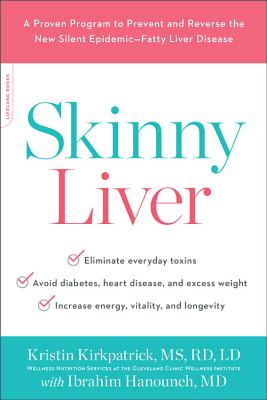 Skinny Liver: A Proven Program to Prevent and Reverse the New Silent E...