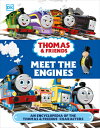 Thomas and Friends Meet the Engines: An Encyclopedia of the Thomas and Friends Characters THOMAS FRIENDS MEET THE ENGI Julia March